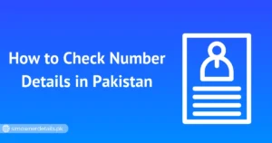 How to Check Number Details in Pakistan